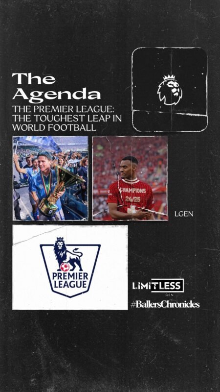 The Premier League: The Toughest Leap in World Football